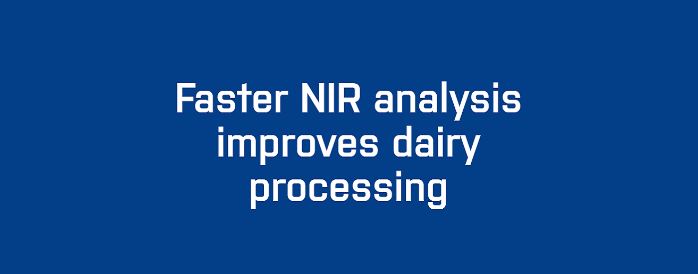 Faster NIR analysis improves dairy processing